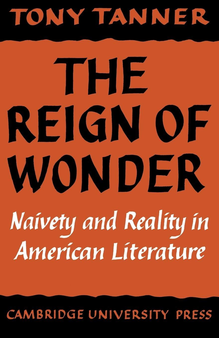 The Reign of Wonder: Naivety and Reality in American Literat