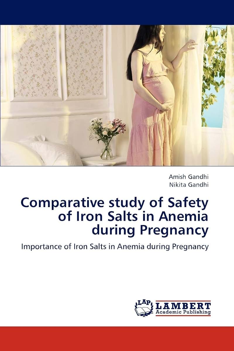 Comparative study of Safety of Iron Salts in Anemia during Pregnancy: Importance of Iron Salts in Anemia during Pregnancy
