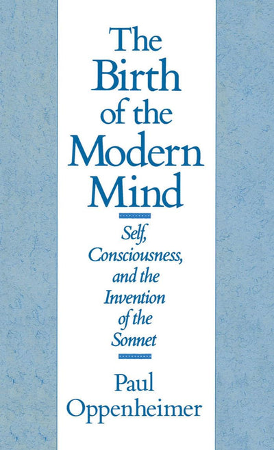 The Birth of the Modern Mind: Self, Consciousness, and the I