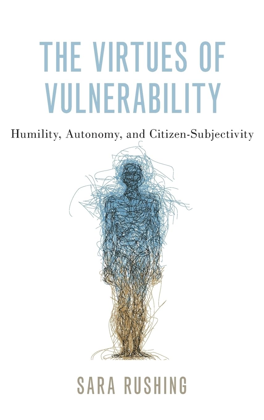 The Virtues of Vulnerability: Humility, Autonomy, and Citizen-Subjectivity