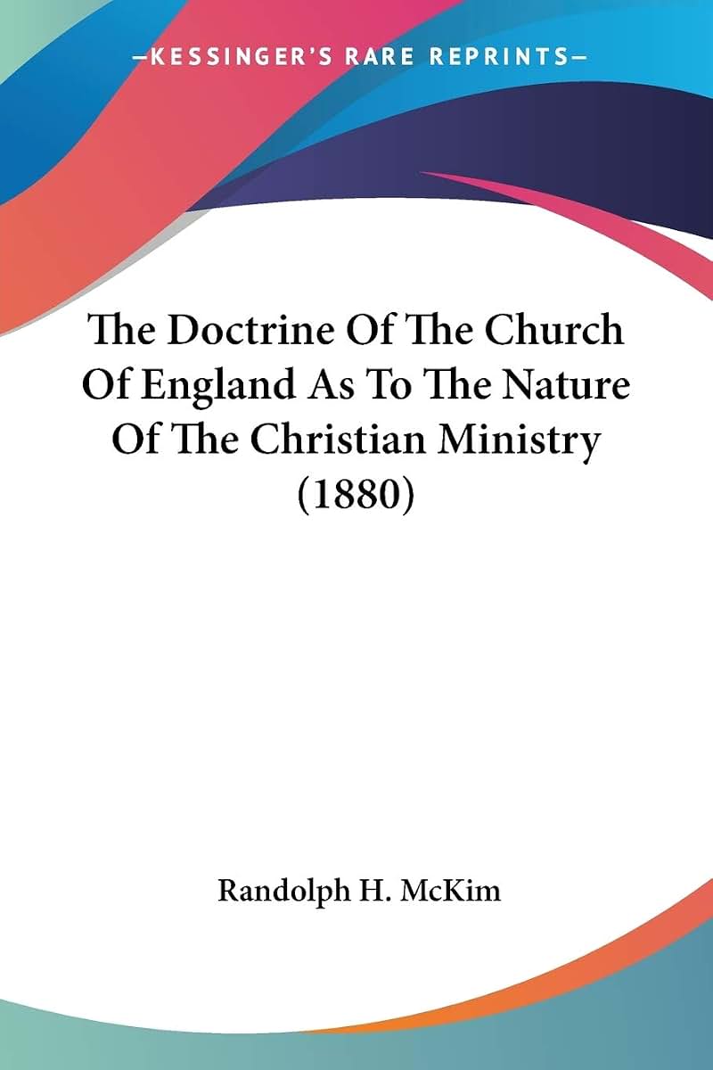 The Doctrine Of The Church Of England As To The Nature Of The Christian Ministry (1880)