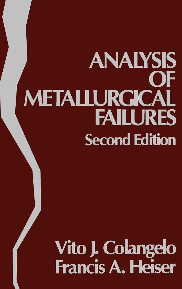 Analysis of Metallurgical Failures, 2nd Edition