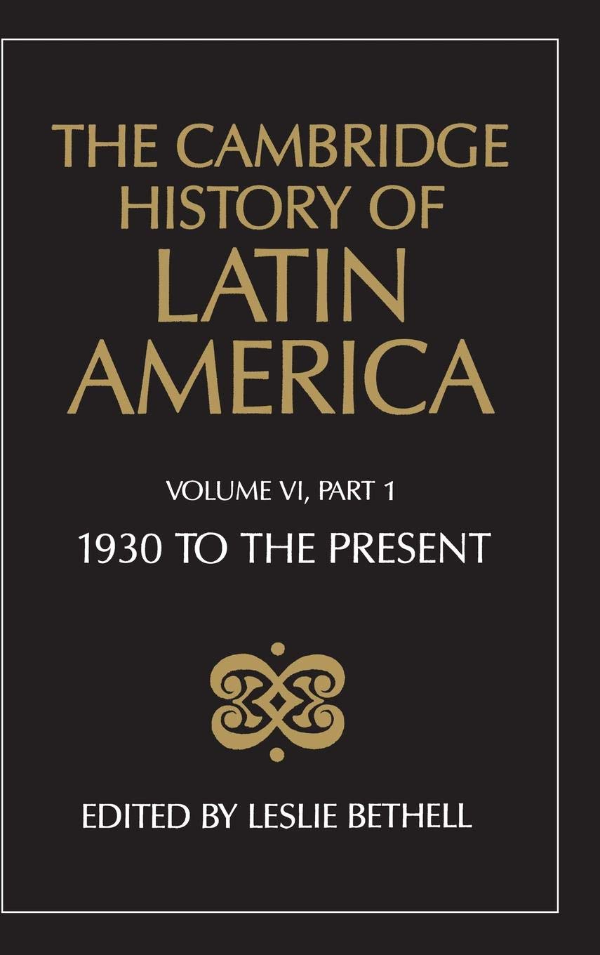 The Cambridge History of Latin America, Volume 6, Part 1: La