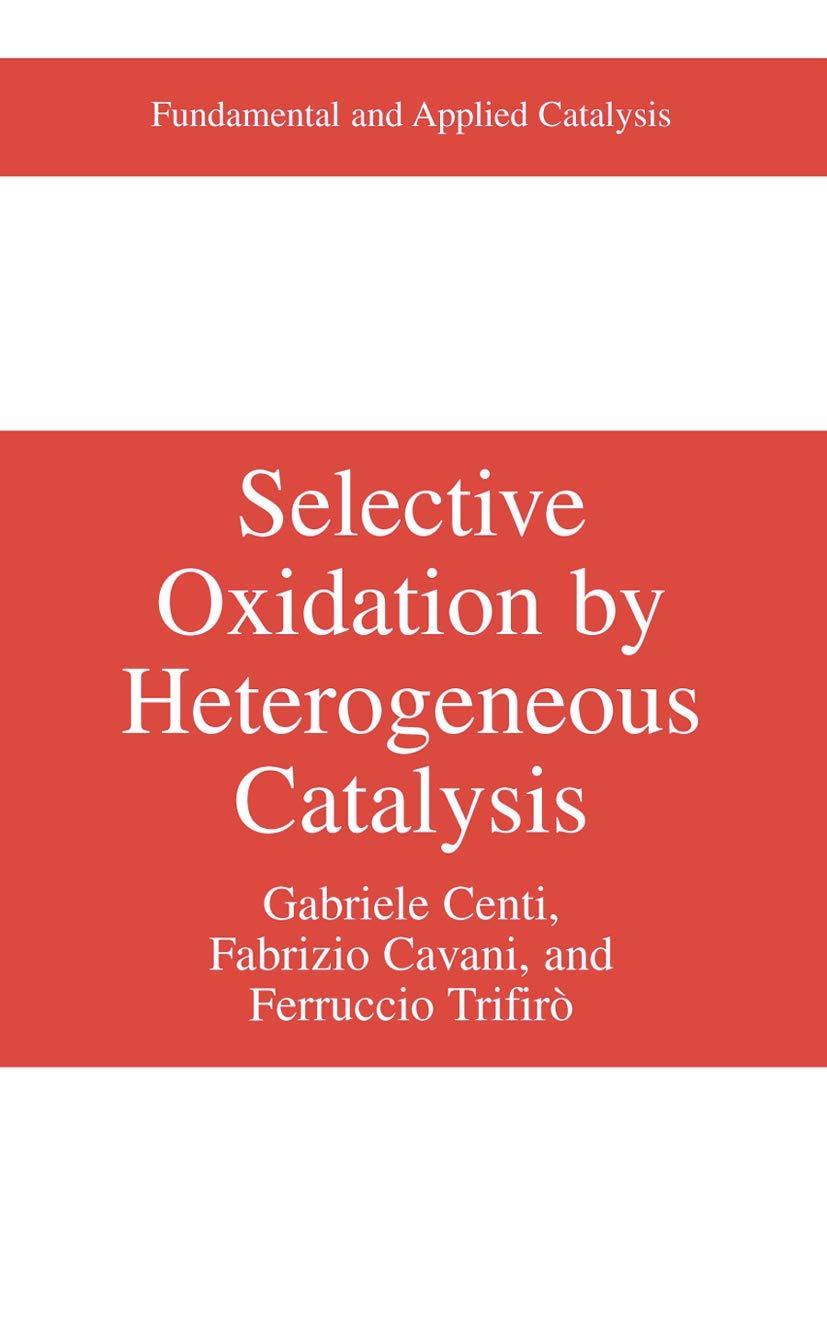 Selective Oxidation by Heterogeneous Catalysis (Fundamental and Applied Catalysis)