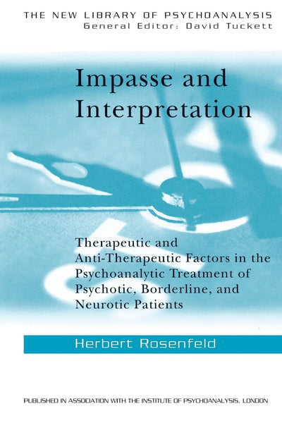 Impasse and Interpretation (The New Library of Psychoanalysis)