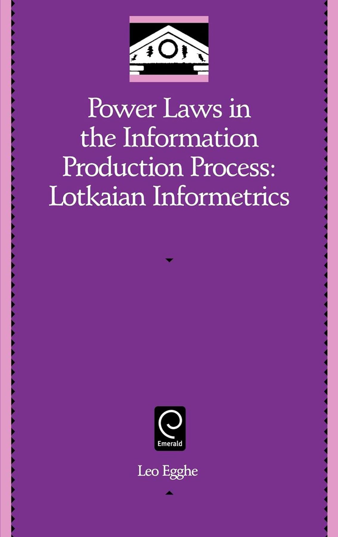 Power Laws in the Information Production Process: Lotkaian Informetrics (Library and Information Science, 5)