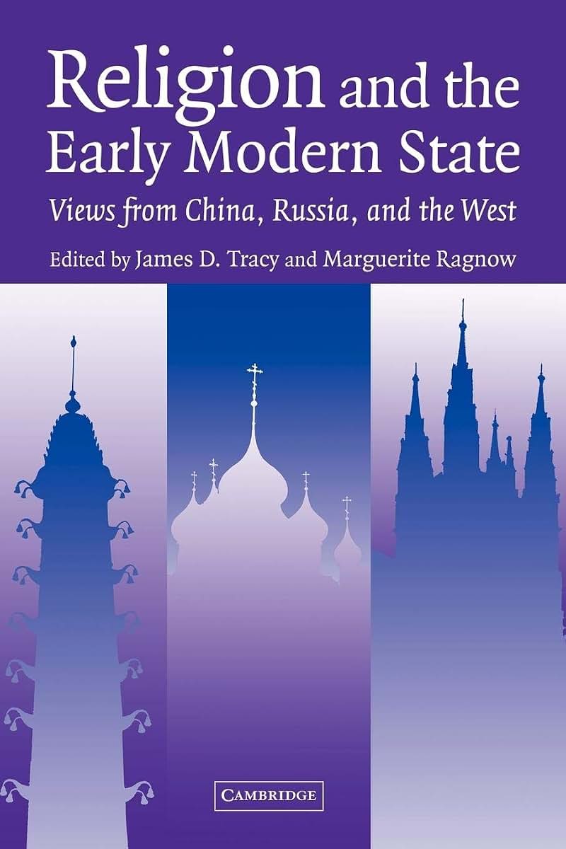 Religion and the Early Modern State: Views from China, Russia, and the West (Studies in Comparative Early Modern History)