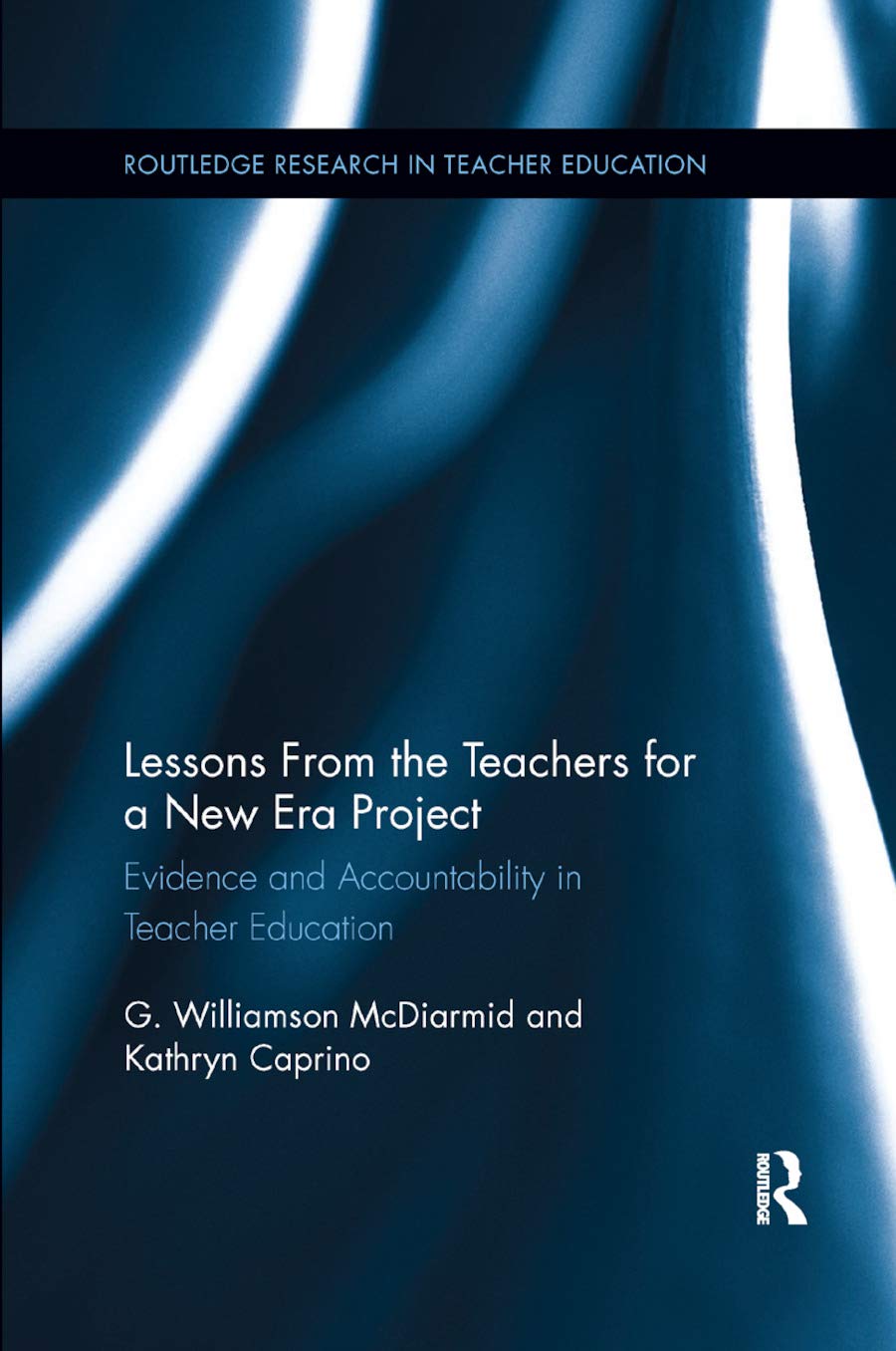 Lessons from the Teachers for a New Era Project: Evidence and Accountability in Teacher Education (Routledge Research in Teacher Education)