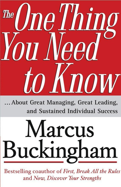 The One Thing You Need to Know: ... About Great Managing, Gr