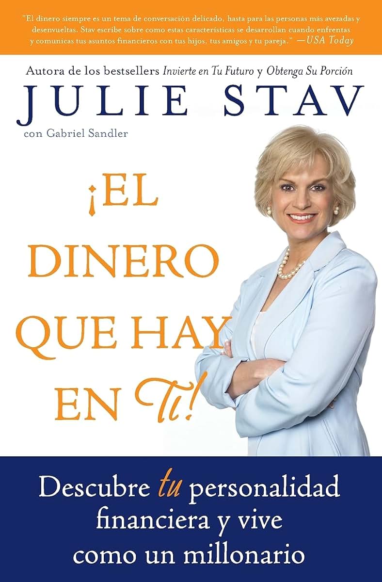 El Dinero que Hay en Ti!: Descubre Tu Personalidad Financiera y Vive Como un Millionario (Spanish Edition)