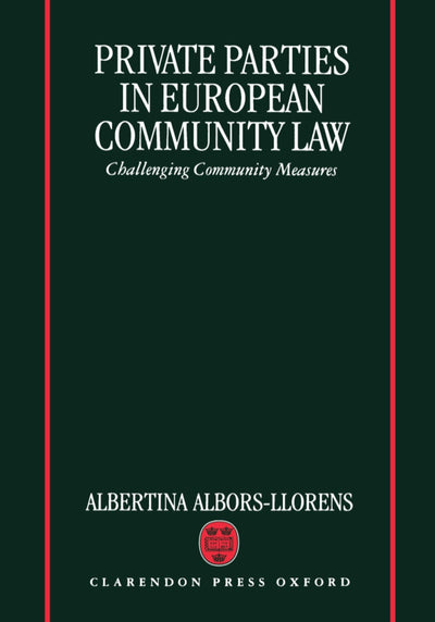 Private Parties in European Community Law: Challenging Community Measures