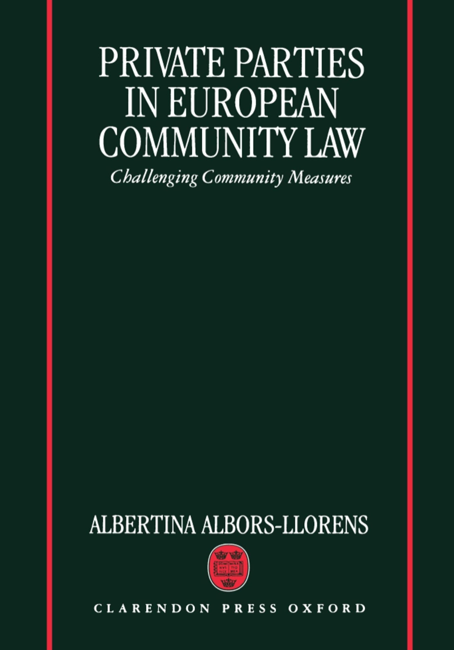 Private Parties in European Community Law: Challenging Community Measures