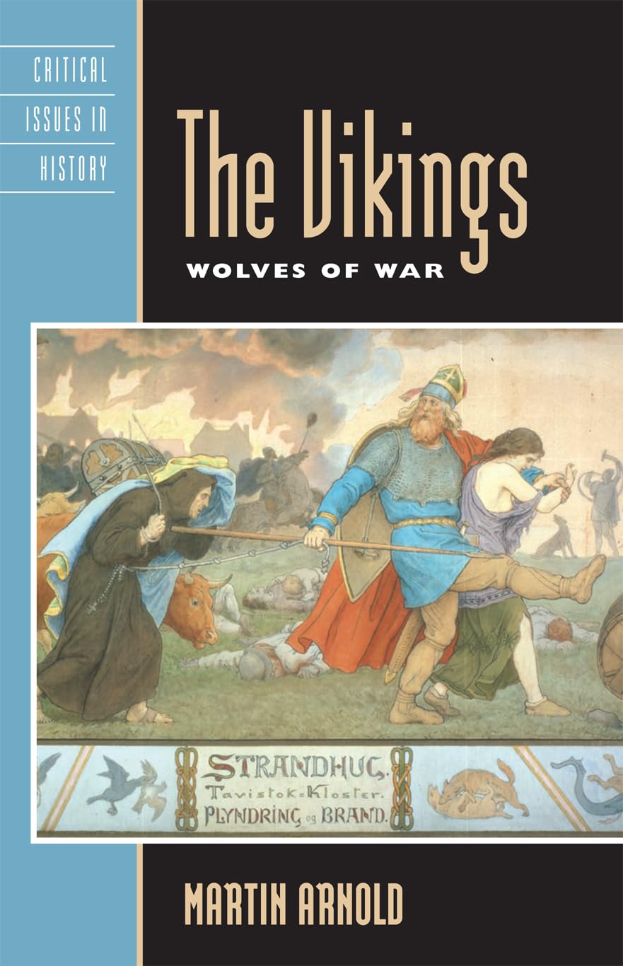 The Vikings: Wolves of War (Critical Issues in World and International History)