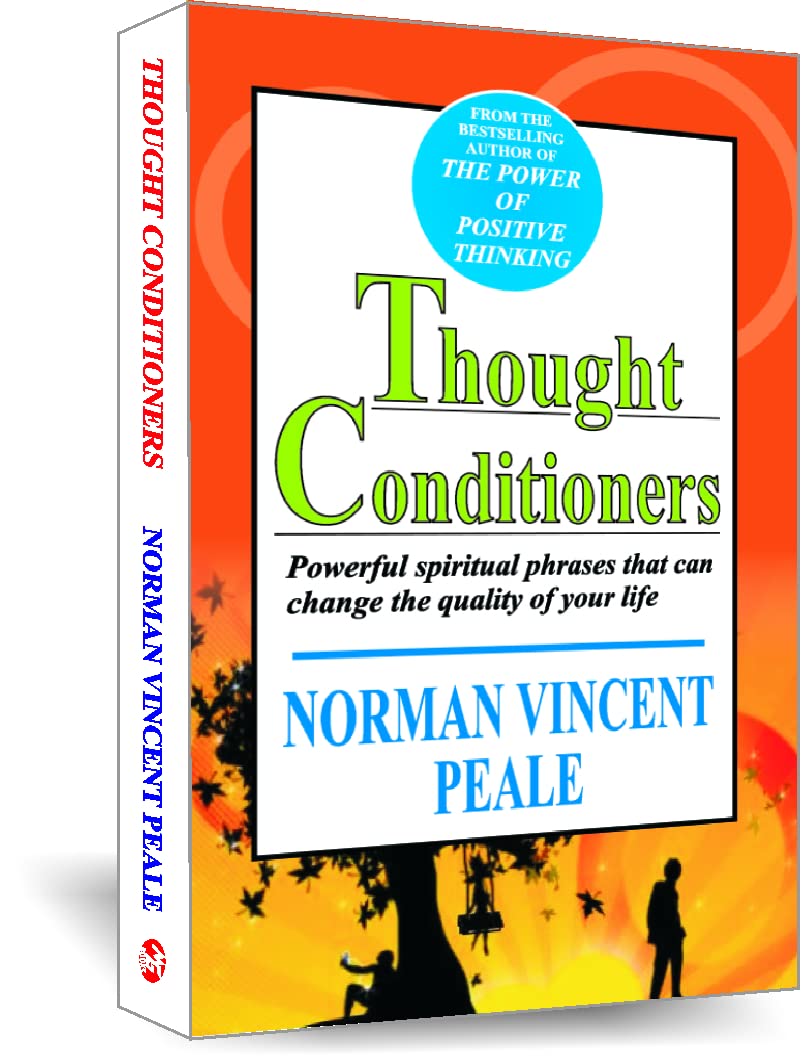Thought Conditioners: Powerful Spiritual Phrases That Can Change The Quality Of Your Life