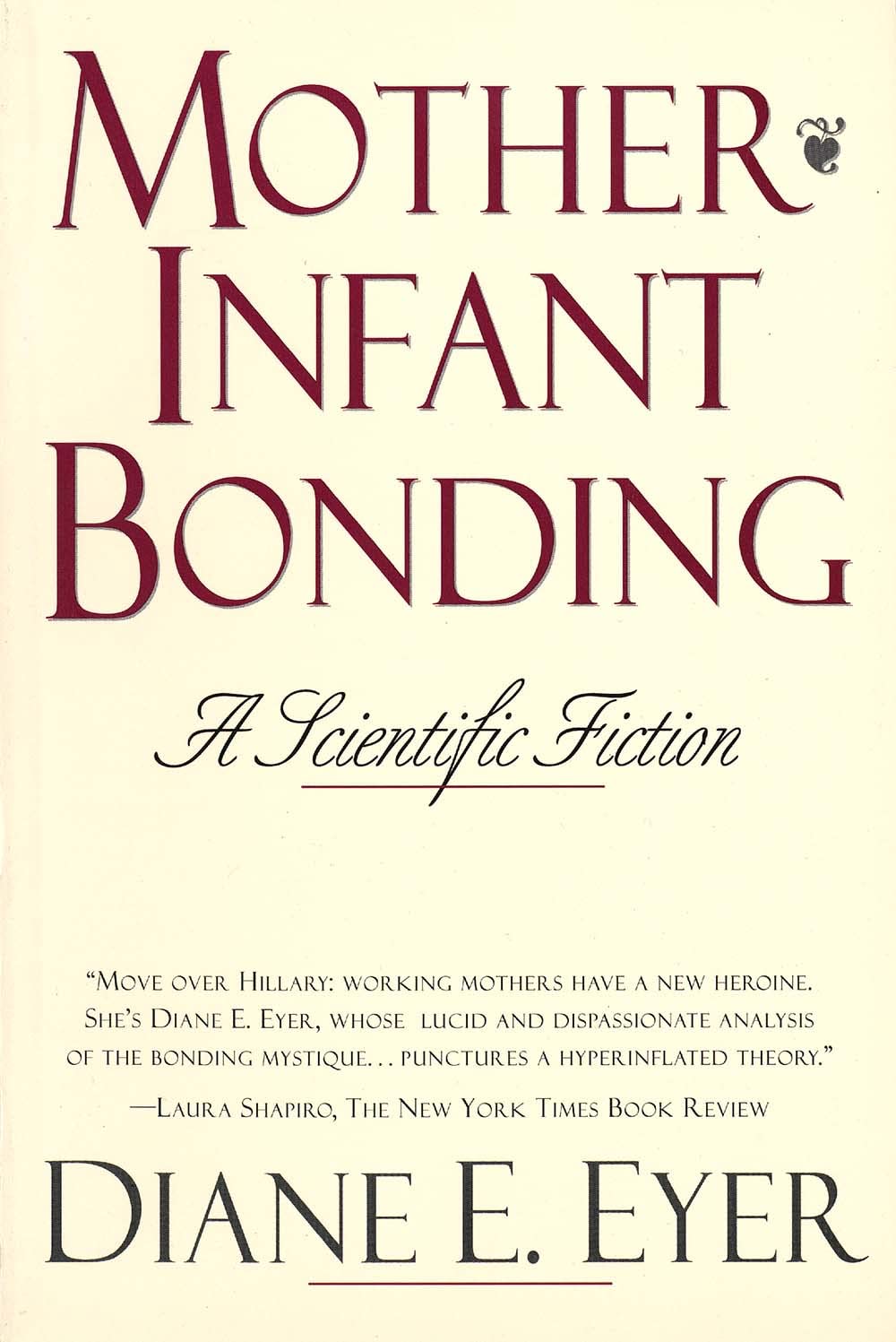 Mother-Infant Bonding: A Scientific Fiction