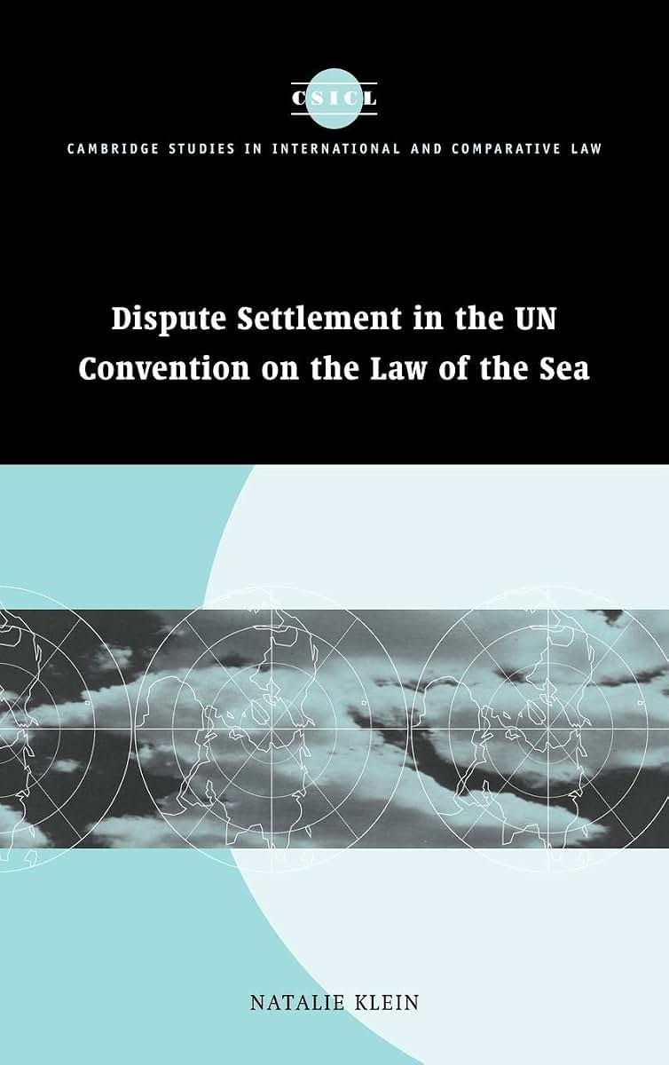 Dispute Settlement in the UN Convention on the Law of the Sea (Cambridge Studies in International and Comparative Law, Series Number 39)