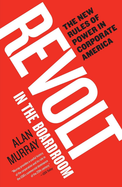 Revolt in the Boardroom: The New Rules of Power in Corporate America