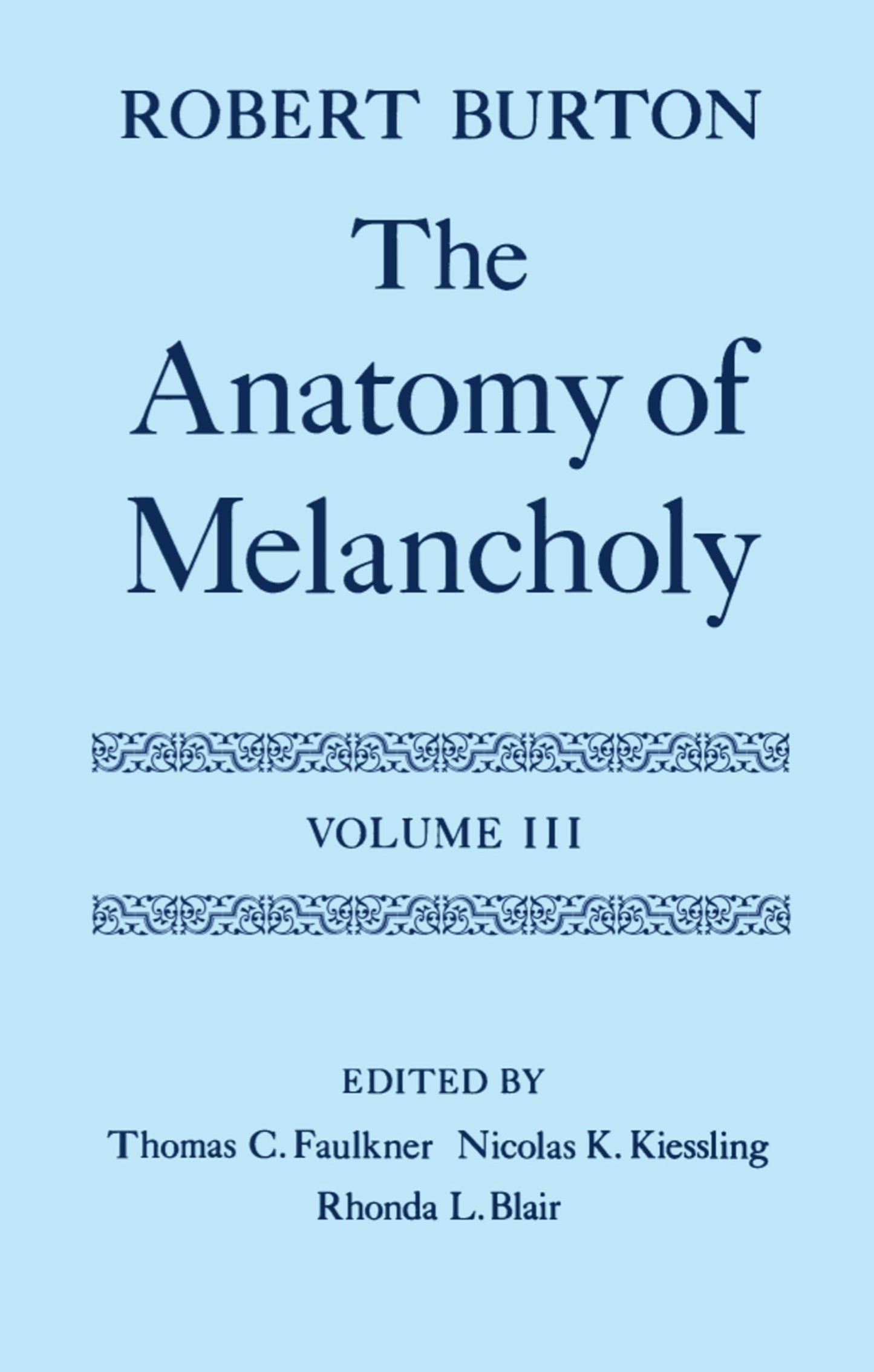 The Anatomy of Melancholy: Volume III: Text (c OET t Oxford English Texts)