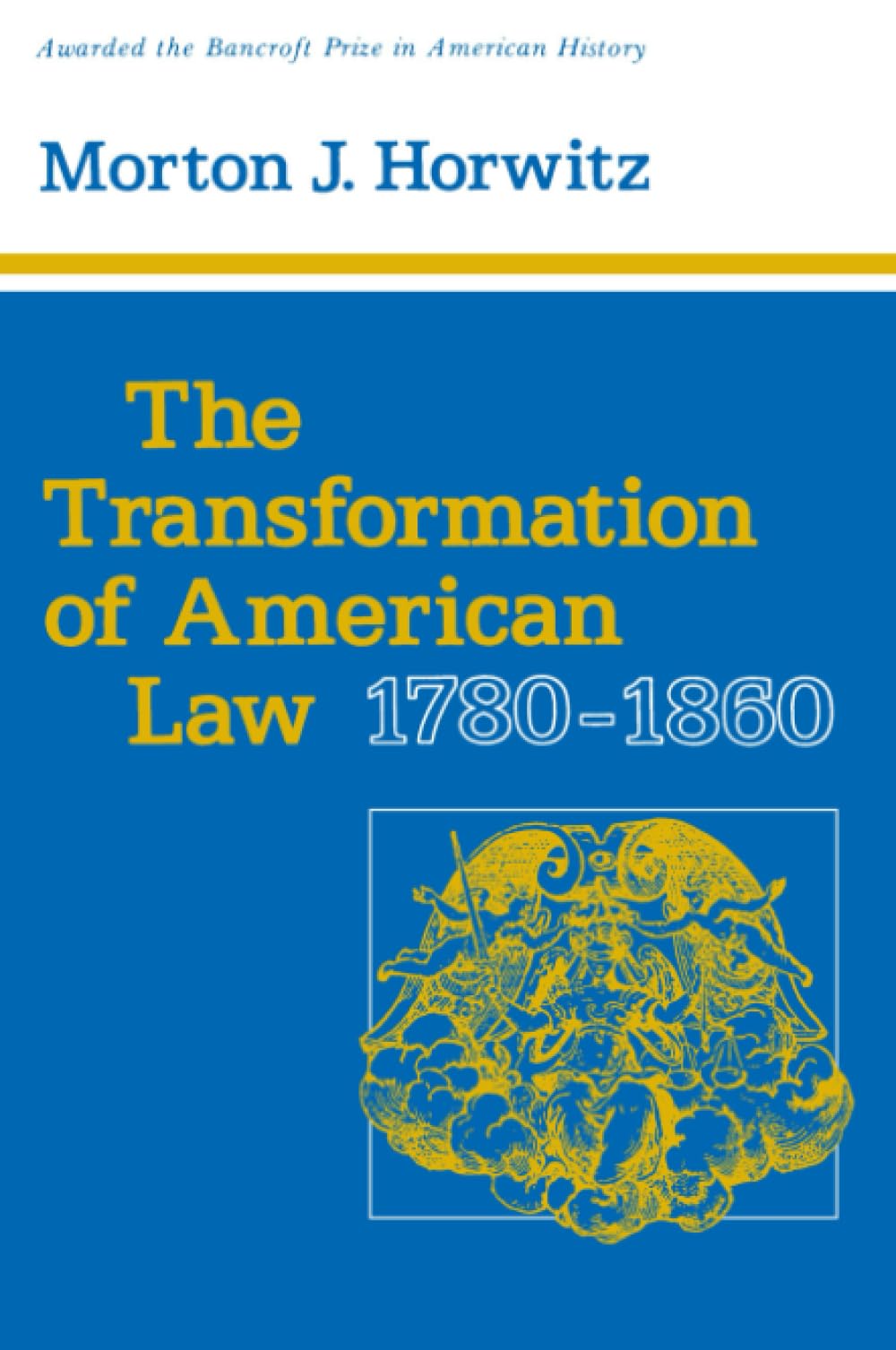 The Transformation of American Law, 1780-1860 (Studies in Le