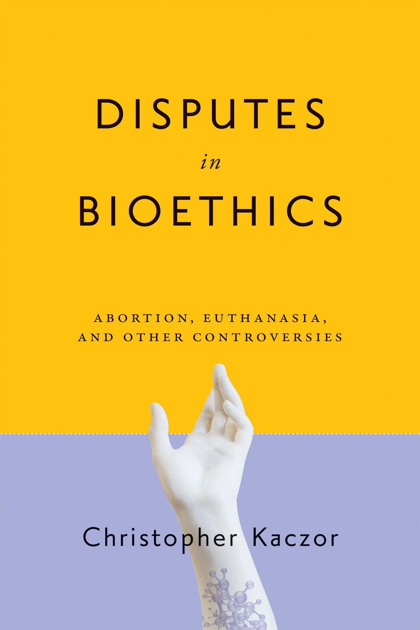 Disputes in Bioethics: Abortion, Euthanasia, and Other Controversies (Notre Dame Studies in Medical Ethics and Bioethics)