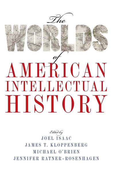 The Worlds of American Intellectual History