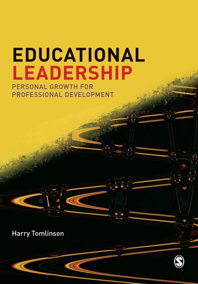Educational Leadership: Personal Growth for Professional Development (Published in association with the British Educational Leadership and Management Society)