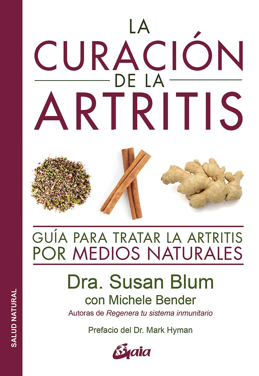 La curación de la artritis: Guía para tratar la artritis por medios naturales