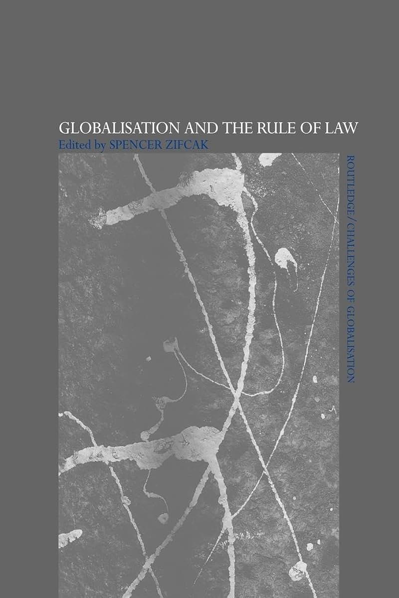 Globalisation and the Rule of Law (Challenges of Globalisation)