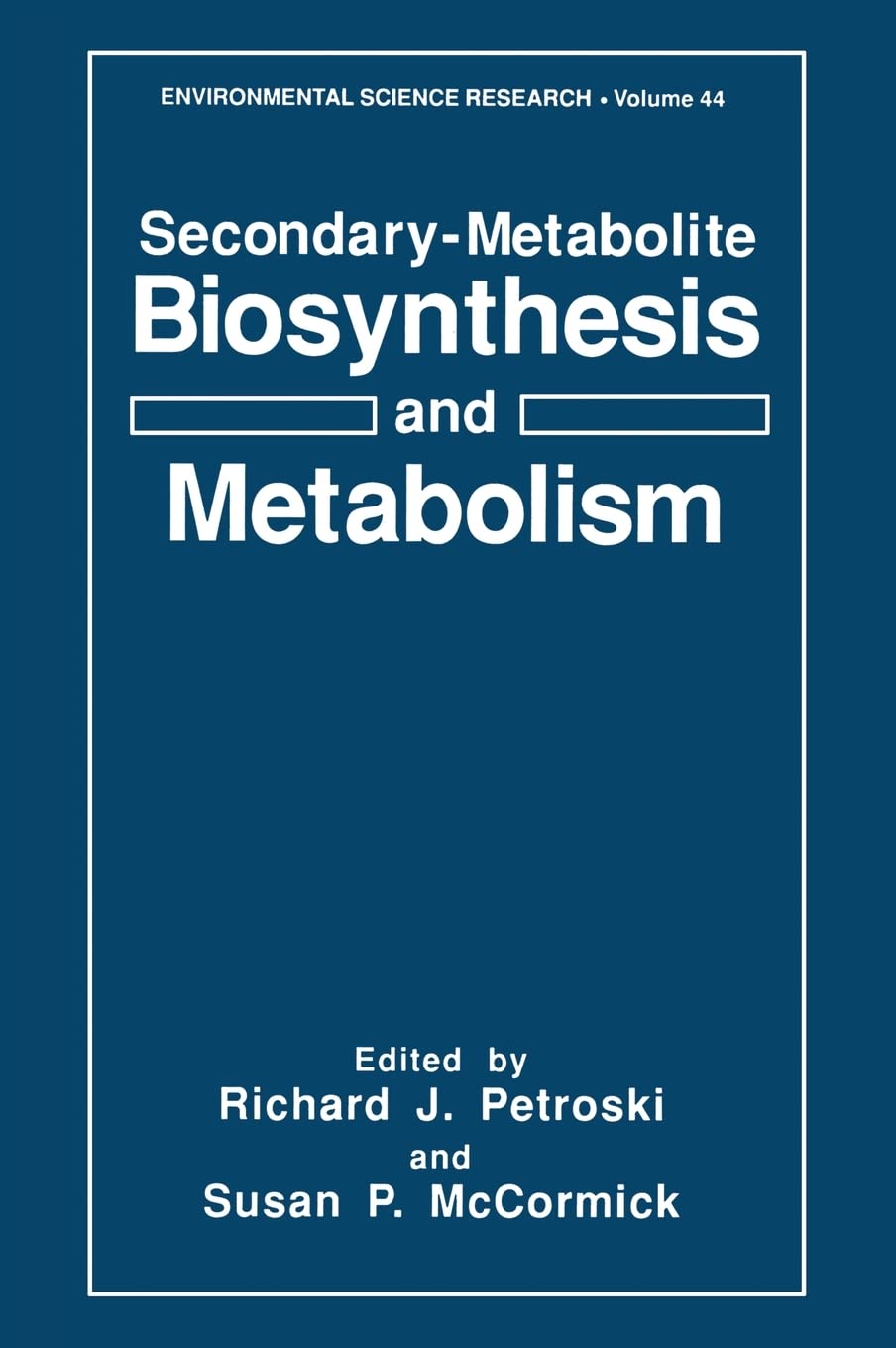 Secondary-Metabolite Biosynthesis and Metabolism (Environmental Science Research)