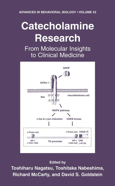 Catecholamine Research: From Molecular Insights to Clinical Medicine (Advances in Behavioral Biology, 53)