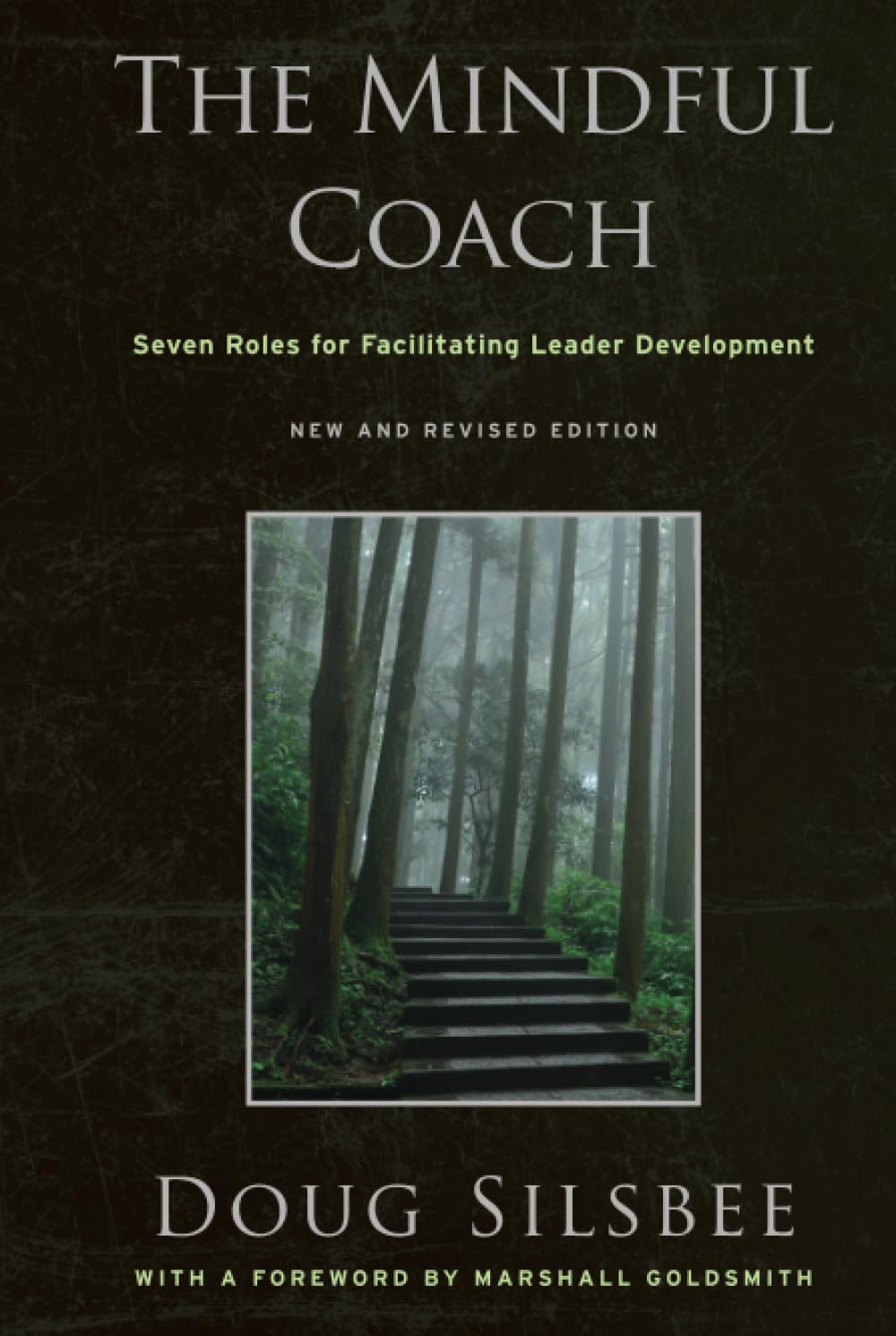 The Mindful Coach: Seven Roles for Facilitating Leader Devel