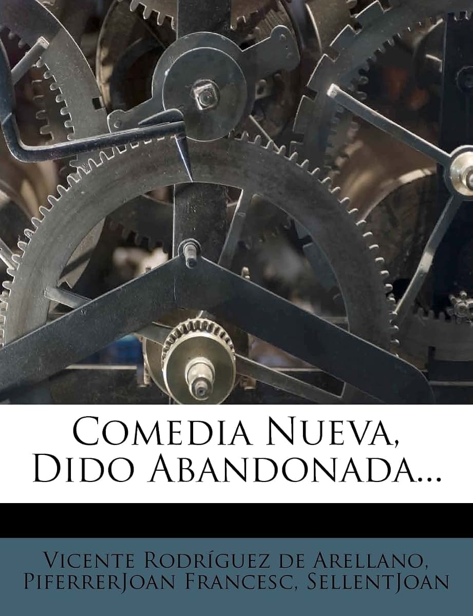 Comedia Nueva, Dido Abandonada... (Spanish Edition)