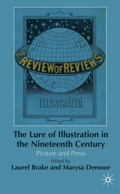 The Lure of Illustration in the Nineteenth Century: Picture and Press