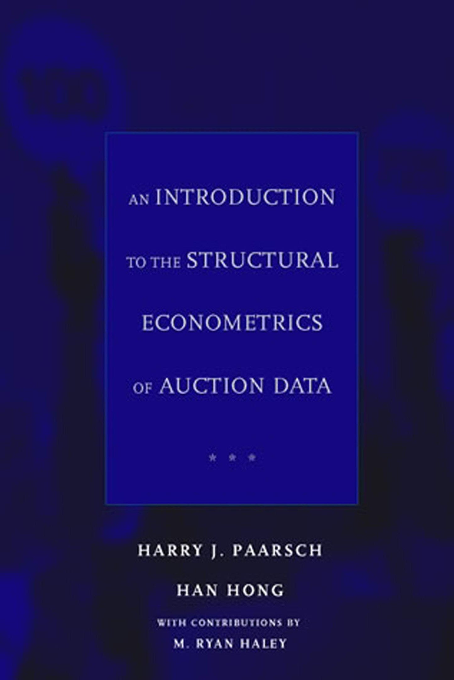 An Introduction to the Structural Econometrics of Auction Data (Mit Press)