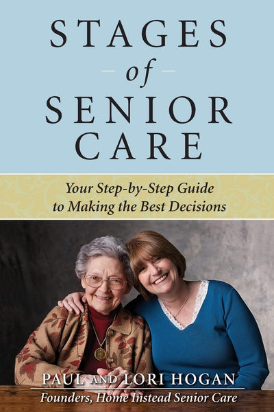 Stages of Senior Care: Your Step-by-Step Guide to Making the Best Decisions