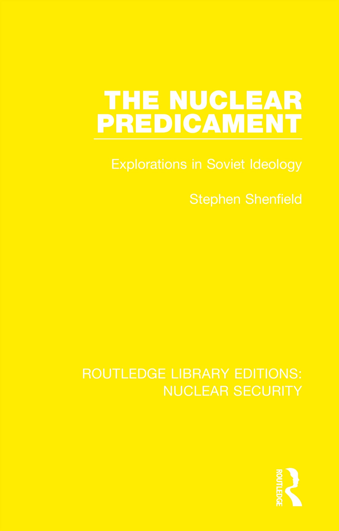 The Nuclear Predicament (Routledge Library Editions: Nuclear Security)