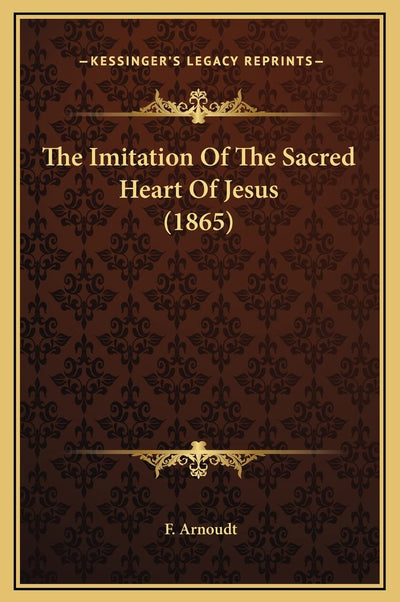 The Imitation Of The Sacred Heart Of Jesus (1865)