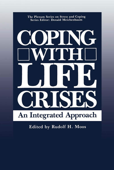 Coping with Life Crises: An Integrated Approach (Springer Series on Stress and Coping)