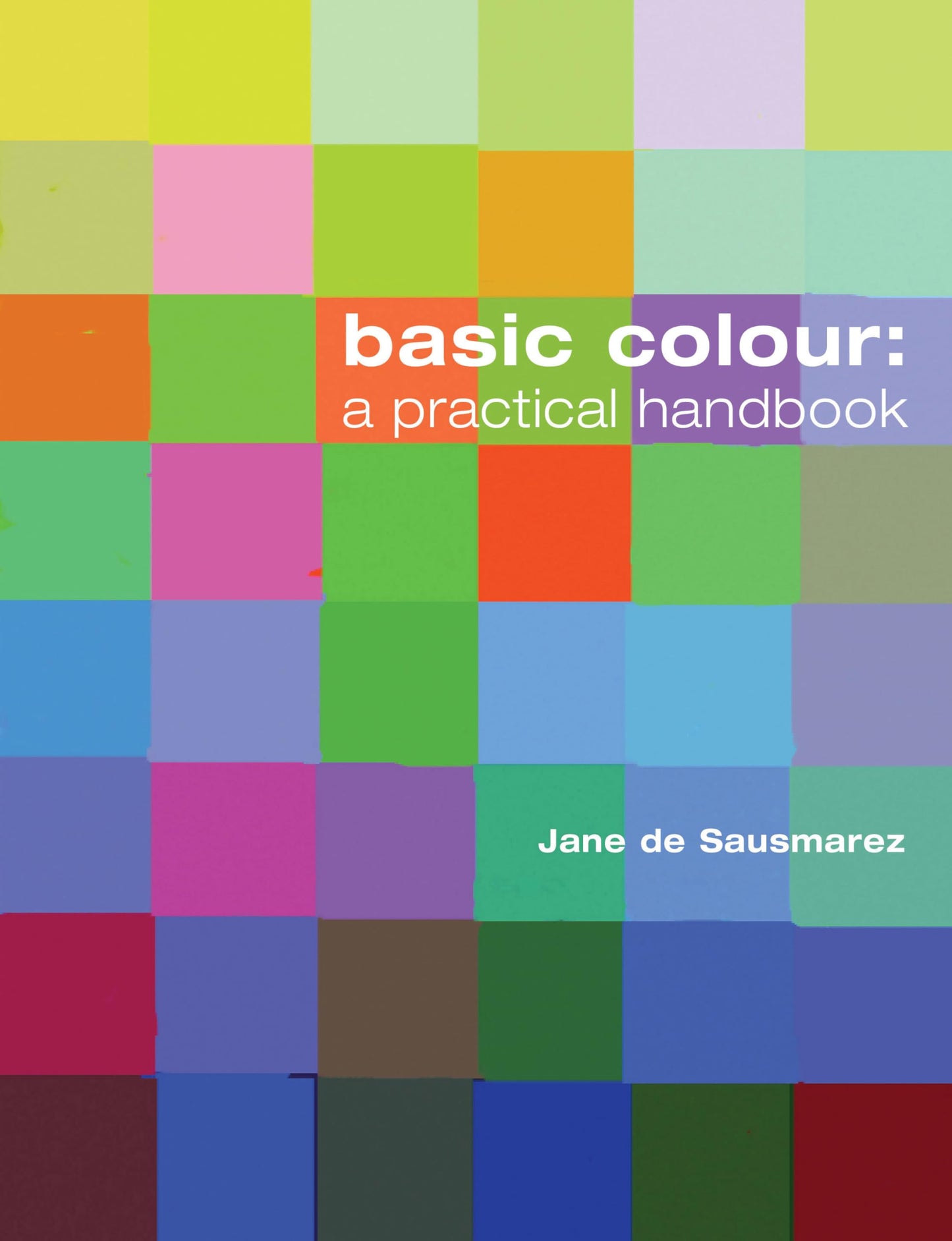 Basic Colour: A Practical Handbook by Jane de Sausmarez