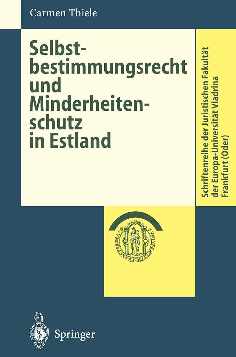 Selbstbestimmungsrecht und Minderheitenschutz in Estland (Schriftenreihe der Juristischen Fakultt der Europa-Universitt Viadrina Frankfurt (Oder)) (German Edition)