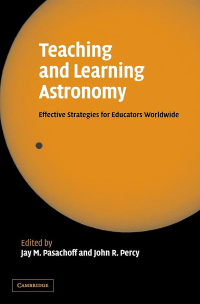 Teaching and Learning Astronomy: Effective Strategies for Educators Worldwide