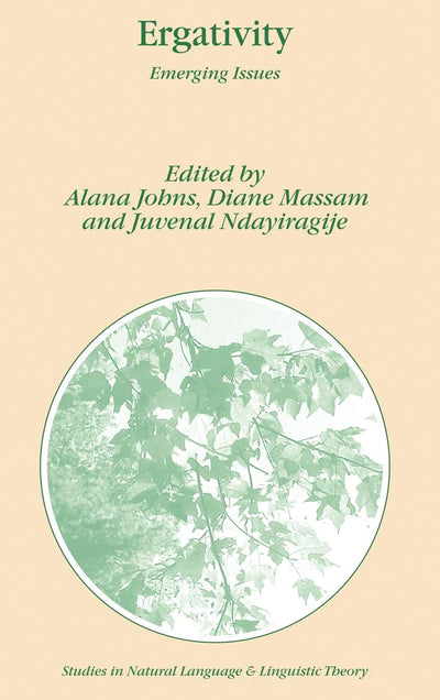 Ergativity: Emerging Issues (Studies in Natural Language and Linguistic Theory, 65)
