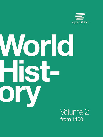 World History Vol 2: from 1400 by OpenStax (Official hardcover full-color print version)