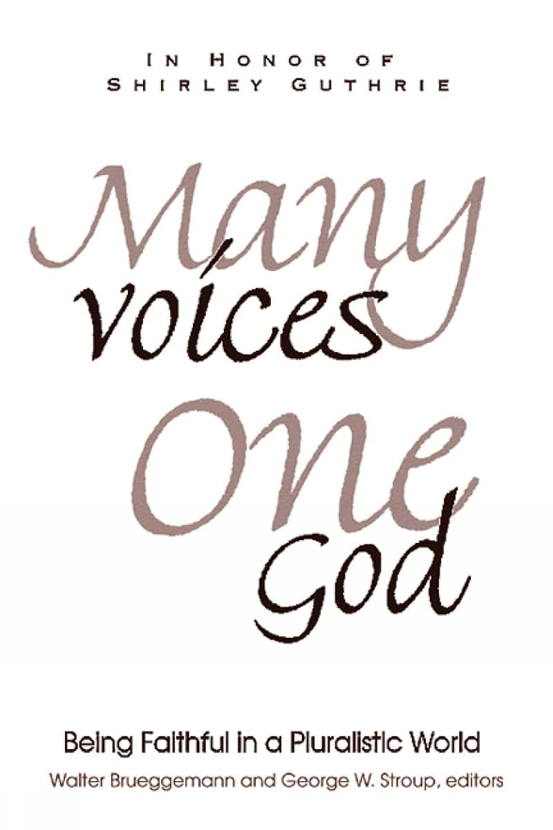 Many Voices, One God: Being Faithful in a Pluralistic World