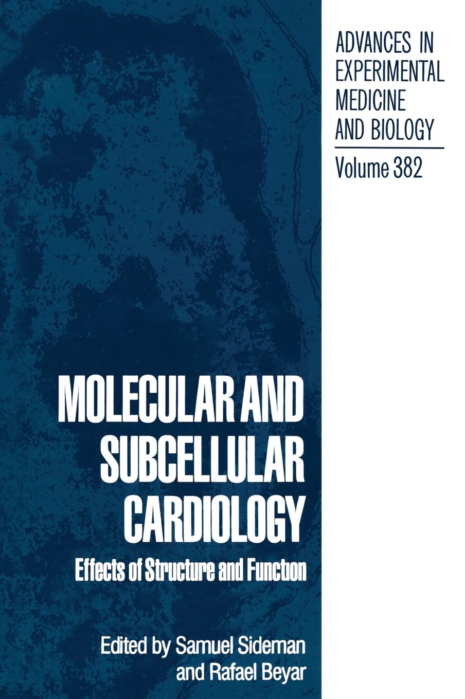 Molecular and Subcellular Cardiology: Effects of Structure and Function (Advances in Experimental Medicine & Biology (Springer))