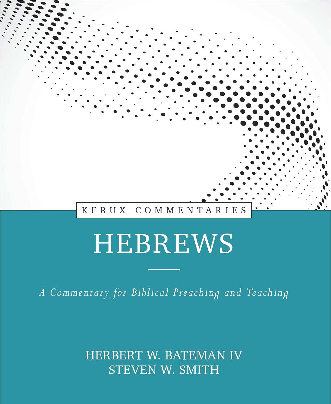Hebrews: A Commentary for Biblical Preaching and Teaching (Kerux)