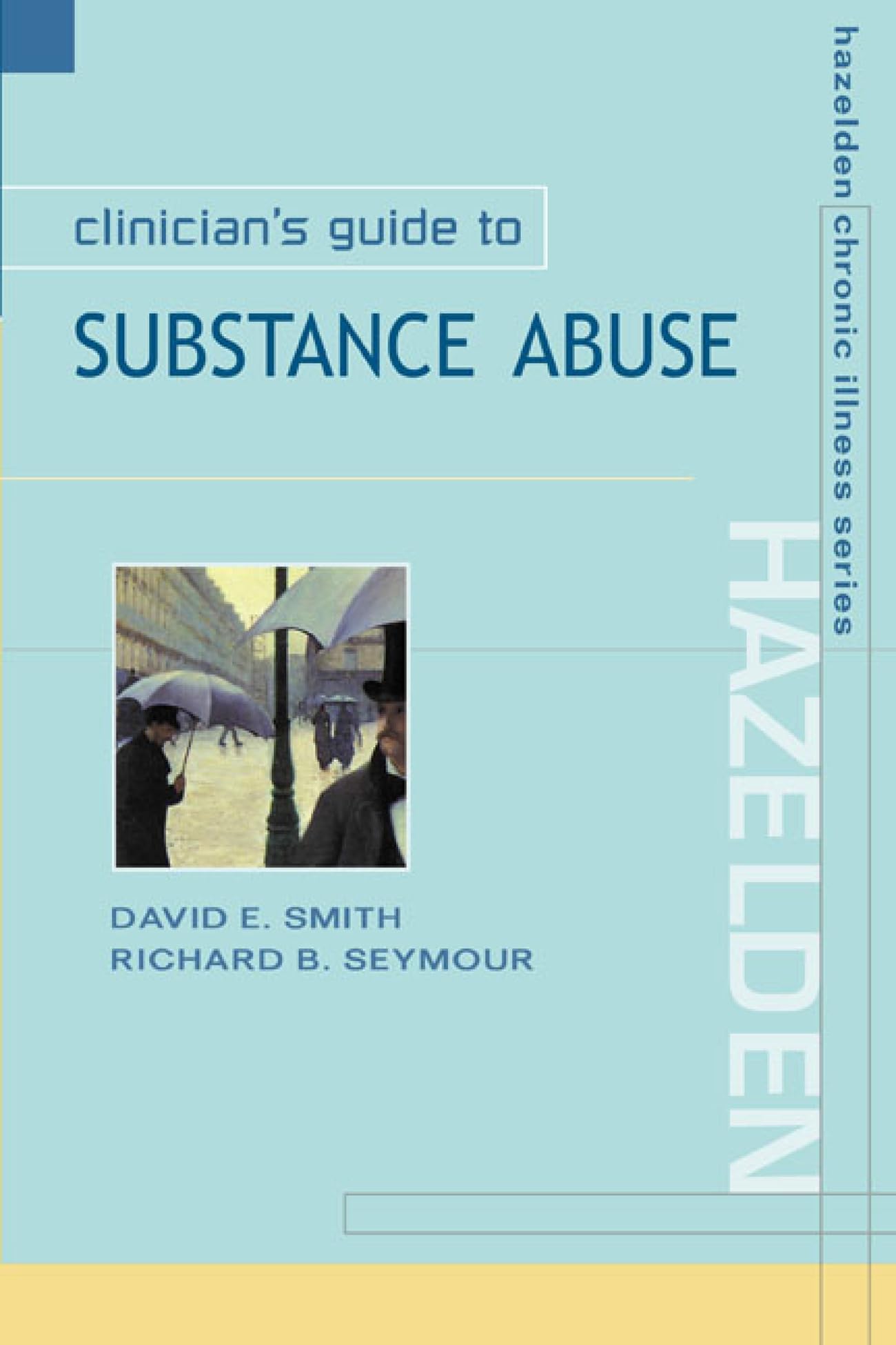 Clinician's Guide to Substance Abuse (Hazelden Chronic Illness)