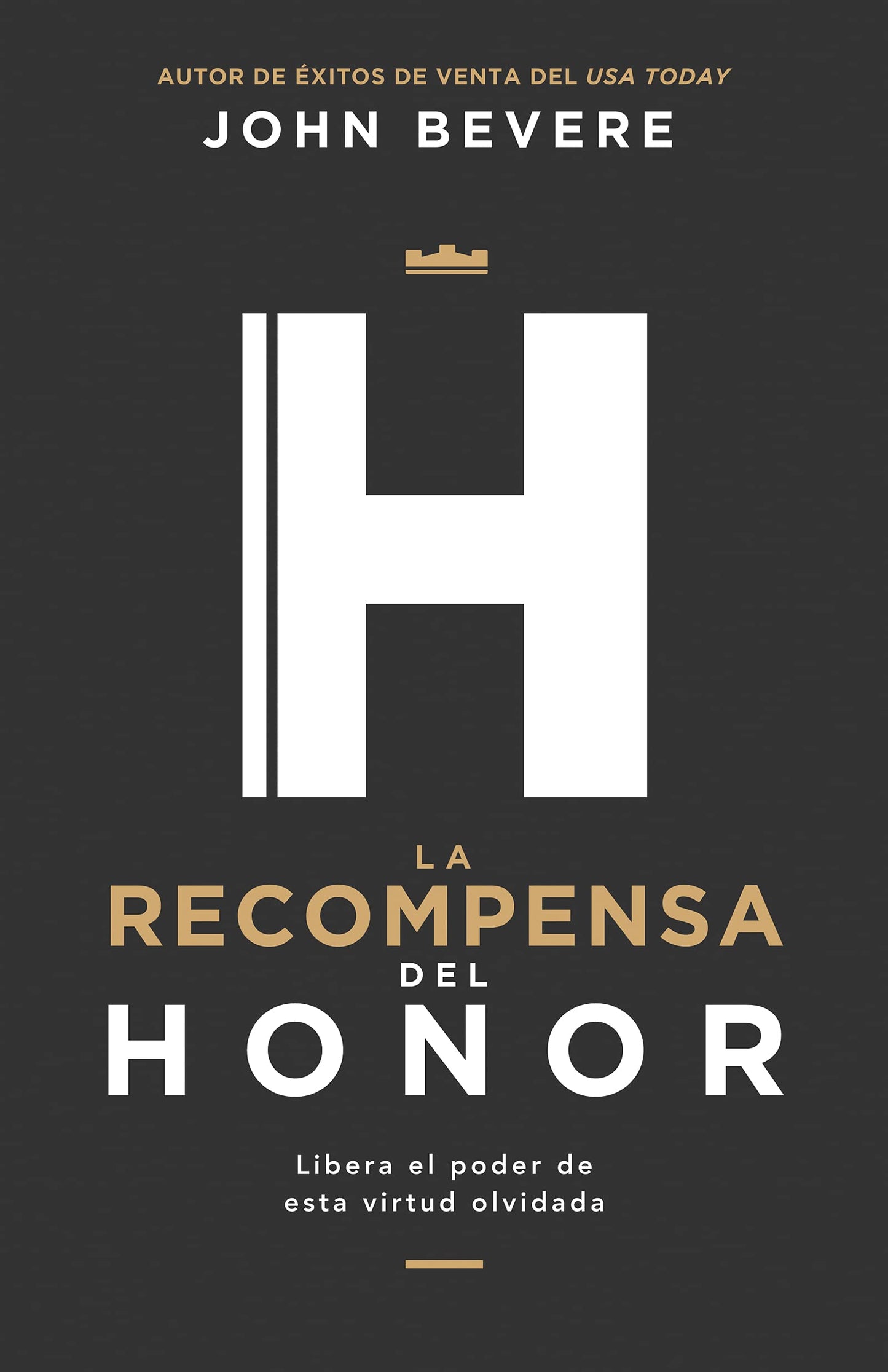 La recompensa del honor: Libera el poder de esta virtud olvidada (Spanish Edition)