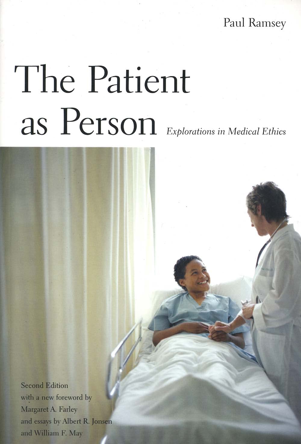 The Patient as Person, Second edition: Exploration in Medical Ethics