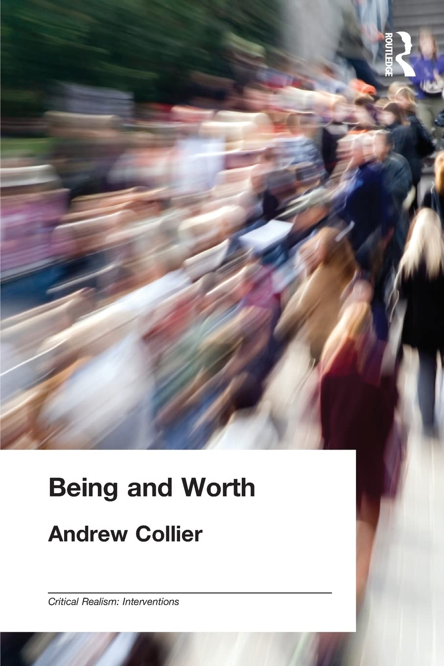 Being and Worth (Critical Realism: Interventions (Routledge Critical Realism))